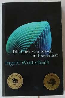 Die boek van toeval en toeverlaat deur Ingrid Winterbach