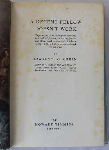 A Decent Fellow doesn`t Work by Lawrence G. Green