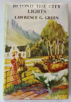 Beyond the city lights by Lawrence G. Green. The story of the Western Province