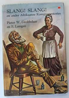 Slang ! Slang ! en ander Afrikaanse Kampvuurstories deur Pieter W. Grobbelaar en F. Lategan.
