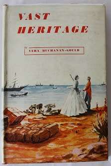 Vast Heritage by Vera Buchanan-Gould. Historic novel set amongst the Eastern Cape 1820 Settlers.