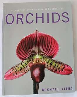Orchids by Michael Tibbs. A practical guide to care and cultivation