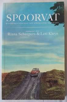 Spoorvat saamgestel deur  Riana Scheepers & Leti Kleyn. Jeugherinneringe van Afrikaanse Skrywers.