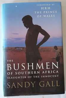 The Bushmen of Southern Africa by Sandy Gall. Slaughter of the innocent.