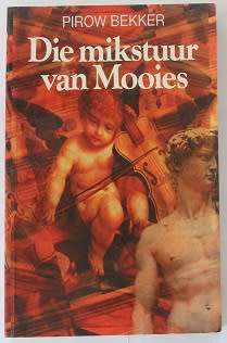 Die mikstuur van Mooies deur Pirow Bekker.