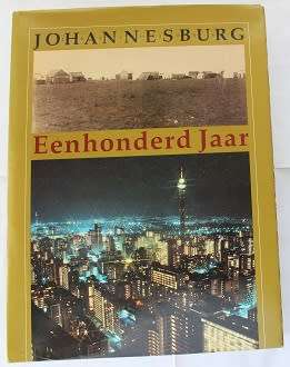 Johannesburg-Eenhonderd Jaar -- Uitgewer Chris van Rensburg
