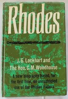 Rhodes by J.G. Lockhart and C.M. Woodhouse. A new biography based on the Rhodes papers.