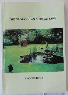 The Glory of an African Farm by Chris Hood. Set on a farm in the Karoo-- Eastern Cape.