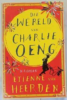 Die Wêreld van Charlie Oeng deur Etienne van Heerden.