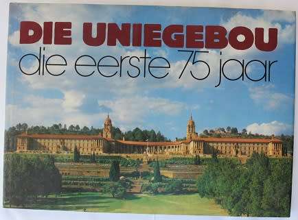 Die Uniegebou die eerste 75 jaar opgestel deur C.R.E. Rencken