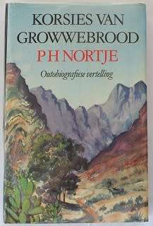 Korsies van growwebrood deur P.H. Nortje. Outobiografiese vertelling