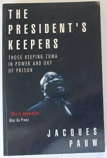 The President`s Keepers by Jacques Pauw.