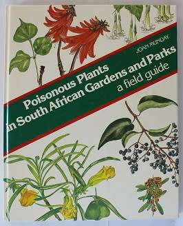 Poisonous Plants in South African Gardens and Parks by Joan Munday