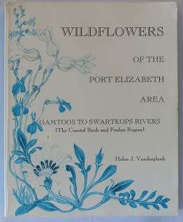 Wildflowers of the Port Elizabeth area by Helen J. Vanderplank. Gamtoos to Swartkops rivers.