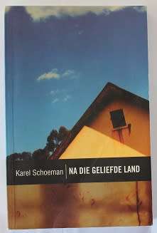 Na die geliefde land deur Karel Schoeman