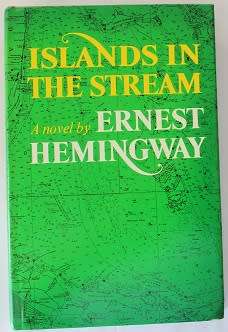 Islands in the stream by Ernest Hemingway.