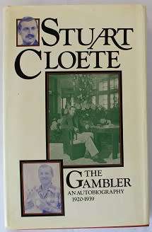 The Gambler by Stuart Cloete. An Autobiography 1920-1939 volume II
