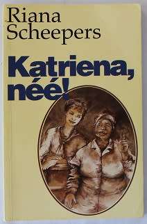 Katriena, nee! deur Riana Scheepers
