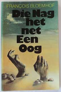 Die nag het net een oog deur Francois Bloemhof