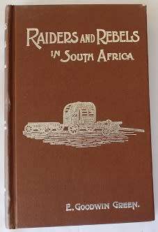 Raiders and Rebels in South Africa by E. Goodwin Green
