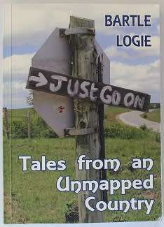 Tales from an unmapped country by Bartle Logie. Signed !