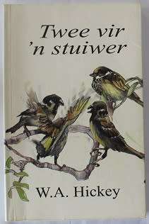 Twee vir`n stuiwer deur W.A. Hickey