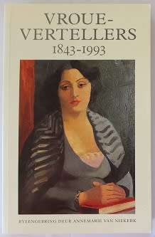Vroue Vertellers 1843-1993 byeengebring deur Annemarié van Niekerk