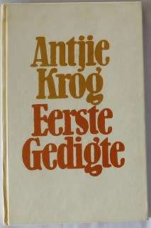 Eerste Gedigte deur Antjie Krog