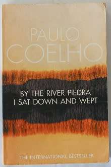 By the River Piedra I sat down and wept by Paulo Coelho