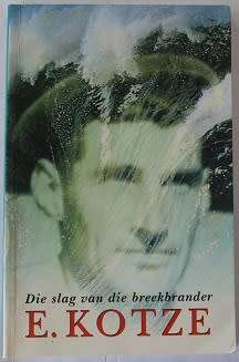 Die slag van die breekbrander deur E. Kotze