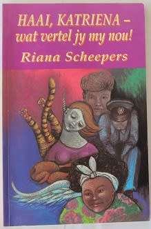 Haai, Katriena-wat vertel jy my nou! deur Riana Scheepers
