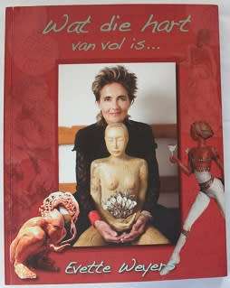 Wat die hart van vol is... deur Evette Weyers . Geskenk inskrywing geteken !