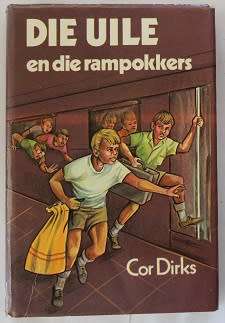 Die Uile en die rampokkers deur Cor Dirks. Jeugverhaal