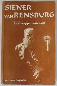 Siener van Rensburg. Boodskapper van God deur Adriaan Snyman