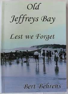 Old Jeffreys Bay, lest we forget by Bert Behrens. Signed !!
