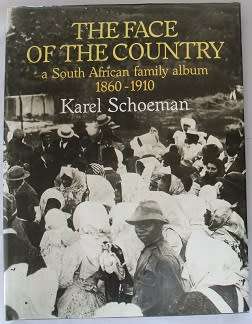 The face of the country by Karel Schoeman. A South African family album 1860-1910