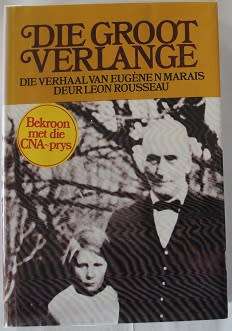 Die Groot Verlange deur Leon Rousseau. Die verhaal van Eugéne Marais