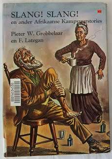 Slang ! Slang ! en ander Afrikaanse Kampvuurstories deur Pieter W. Grobbelaar en F. Lategan.
