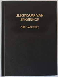 Slegtkamp van Spioenkop deur Dirk Mostert. Boereoorlog