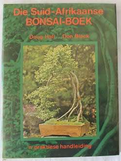 Die Suid-Afrikaanse Bonsai-Boek deur Doug Hall en Don Black