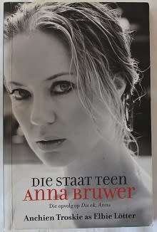 Die staat teen Anna Bruwer deur Elbie Lötter. Opvolg op Dis ek, Anna.