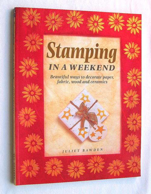 STAMPING IN A WEEKEND by JULIET BAWDEN - PAPERBACK
