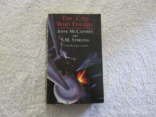 The City Who Fought - Anne McCaffrey & S.M. Stirling
