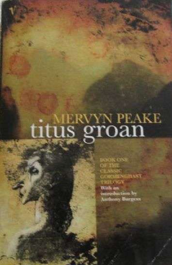 Titus Groan - Book 1 of the Gormenghast Trilogy - Mervyn Peake - Large Format Paperback