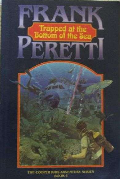 Trapped at the Bottom of the Sea - Frank Peretti