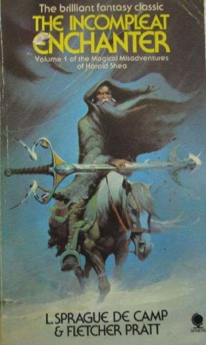 The Incompleat Enchanter - L. Sprague de Camp & G. Fletcher Pratt