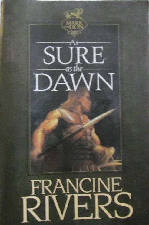 Sure as the Dawn - Francine Rivers