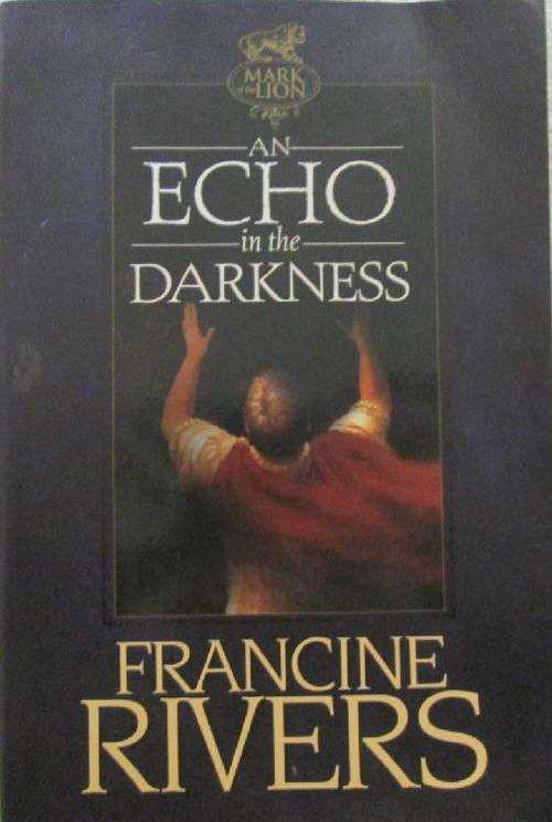 An Echo in the Darkness - Francine Rivers