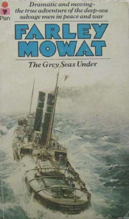 The Grey Seas Under - Farley Mowat