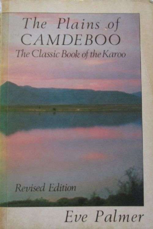 The Plains of Camdeboo - The Classic Book of the Karoo - Eve Palmer